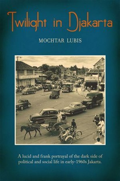Twilight in Djakarta, Mochtar Lubis - Ebook - 9789814260664
