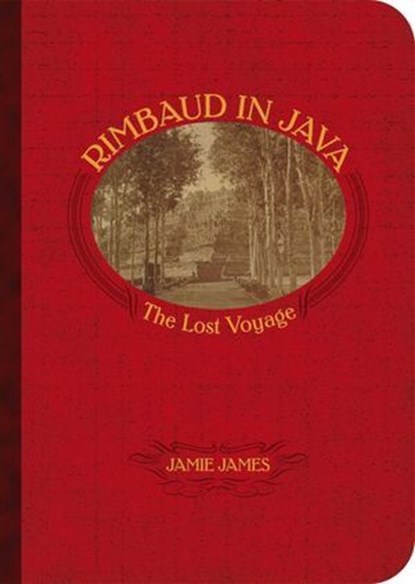 Rimbaud in Java, Jamie James - Ebook - 9789814260763