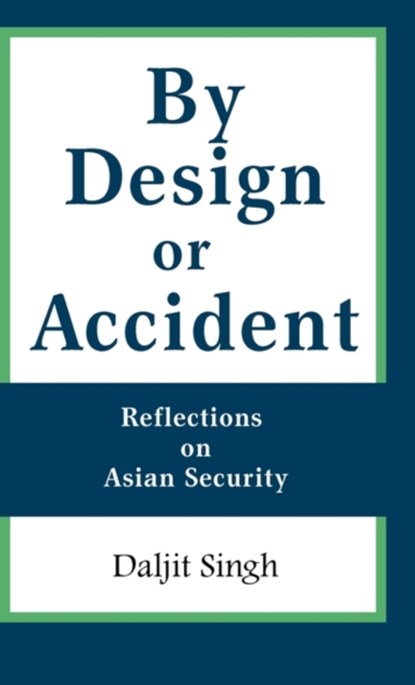 By Design or Accident, Daljit Singh - Gebonden - 9789814279710