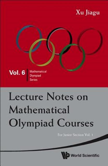 Lecture Notes On Mathematical Olympiad Courses: For Junior Section (In 2 Volumes), Jiagu (Former Prof Of Math Xu - Paperback - 9789814293532