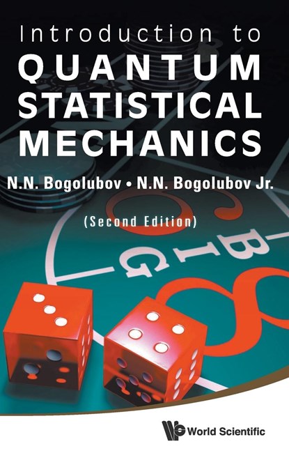 Introduction To Quantum Statistical Mechanics (2nd Edition), N N (MOSCOW STATE UNIV,  Russia) Bogolubov ; Nickolai N (Russian Academy Of Sci, Russia) Bogolubov Jr - Gebonden - 9789814295192