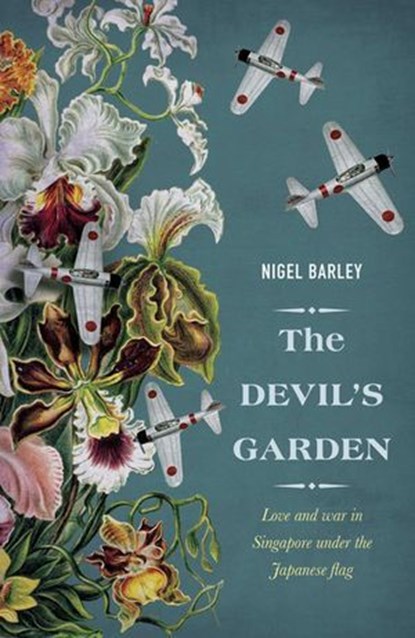 The Devil's Garden, Nigel Barley, Author - Ebook - 9789814358439