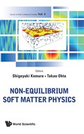Non-equilibrium Soft Matter Physics | Komura, Shigeyuki (tokyo Metropolitan Univ, Japan) ; Ohta, Takao (kyoto Univ, Japan) | 