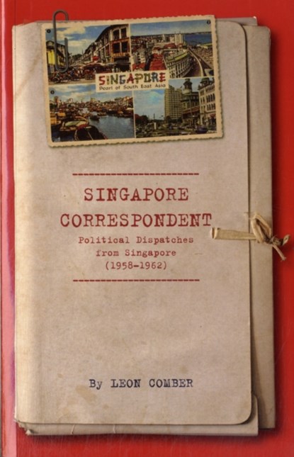 Singapore Correspondent, Leon Comber - Paperback - 9789814361200