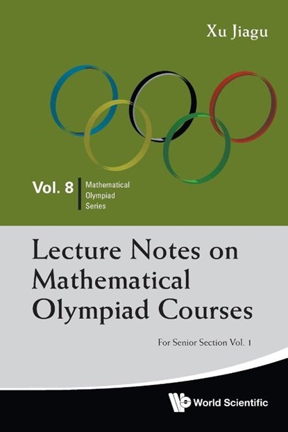 Lecture Notes On Mathematical Olympiad Courses: For Senior Section - Volume 1, Jiagu (Former Prof Of Math Xu - Paperback - 9789814368957