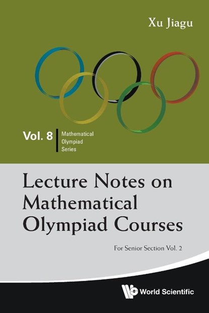 Lecture Notes On Mathematical Olympiad Courses: For Senior Section - Volume 2, Jiagu (Former Prof Of Math Xu - Paperback - 9789814368964