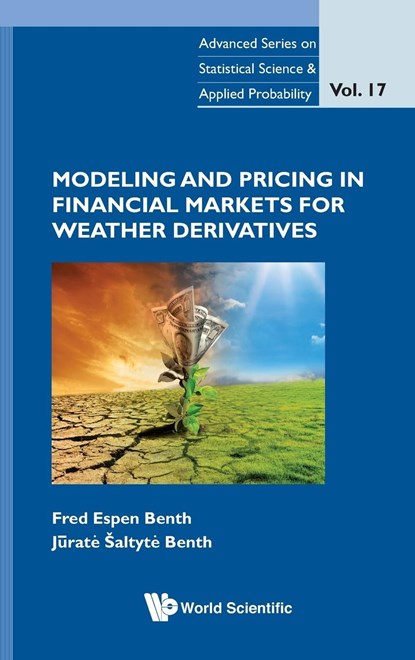 Modeling And Pricing In Financial Markets For Weather Derivatives, FRED ESPEN (UNIV OF OSLO,  Norway) Benth ; Jurate (Univ Of Oslo, Norway) Saltyte-benth - Gebonden - 9789814401845