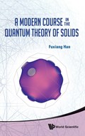 Modern Course In The Quantum Theory Of Solids, A | China) Han Fuxiang (shanghaitech Univ | 