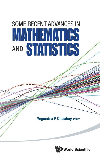 Some Recent Advances In Mathematics And Statistics - Proceedings Of Statistics 2011 Canada/imst 2011-fim Xx, YOGENDRA P (CONCORDIA UNIV,  Canada) Chaubey - Gebonden - 9789814417976