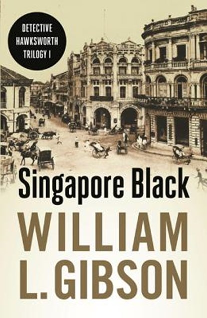 Singapore Black, William L. Gibson - Paperback - 9789814423403