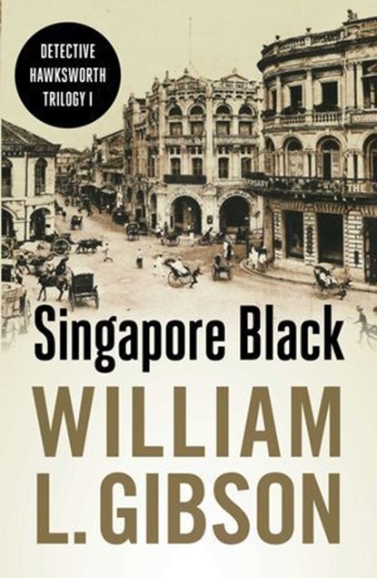 Singapore Black, William L. Gibson - Ebook - 9789814423410