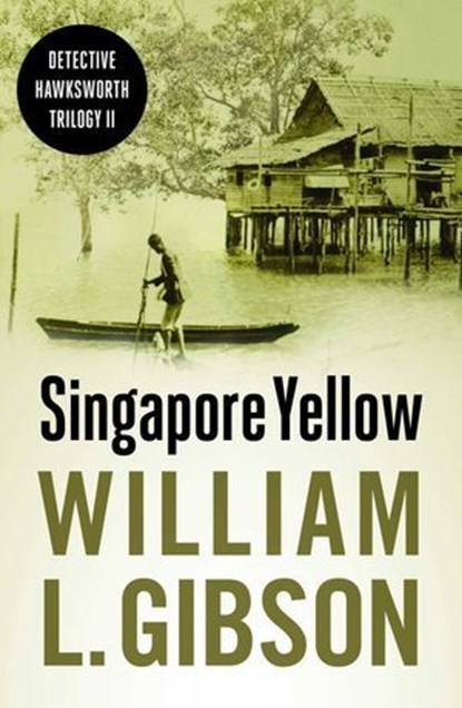 Singapore Yellow, William L. Gibson - Ebook - 9789814423663