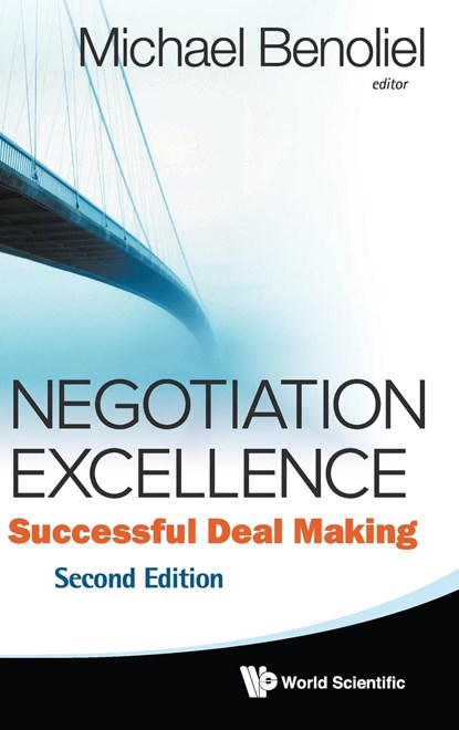Negotiation Excellence: Successful Deal Making (2nd Edition), MICHAEL,  Ph.D. (S'pore Management Univ, S'pore) Benoliel - Gebonden - 9789814556941