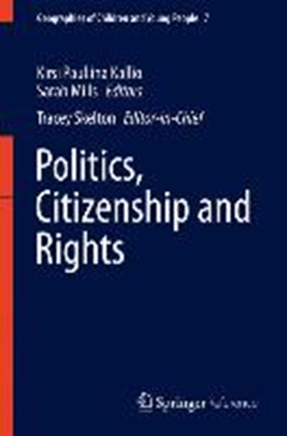 Politics, Citizenship and Rights, KALLIO,  Kirsi Pauliina ; Mills, Sarah ; Skelton, Tracey - Gebonden - 9789814585569