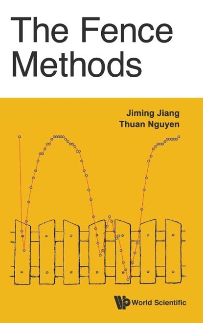 The Fence Methods, Jiming (Univ Of California Jiang ; Thuan (Oregon Health & Sci Univ Nguyen - Gebonden - 9789814596060