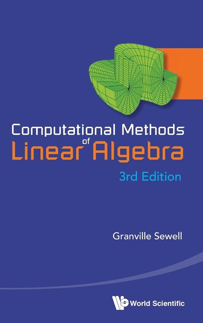 Computational Methods Of Linear Algebra (3rd Edition), GRANVILLE (UNIV OF TEXAS,  El Paso, Usa) Sewell - Gebonden - 9789814603850