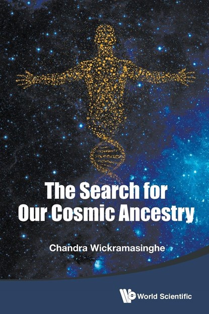 The Search For Our Cosmic Ancestry, NALIN CHANDRA (UNIV OF BUCKINGHAM,  Uk) Wickramasinghe - Paperback - 9789814616973