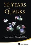 50 Years Of Quarks | Fritzsch, Harald (ludwig Maximilian Univ Of Munich, Germany) ; Gell-mann, Murray (santa Fe Inst, Usa) | 