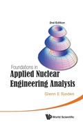 Foundations In Applied Nuclear Engineering Analysis (2nd Edition) | Sjoden, Glenn E (us Military, Usa) | 