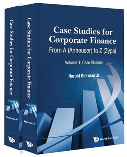Case Studies For Corporate Finance: From A (Anheuser) To Z (Zyps) (In 2 Volumes), HAROLD,  Jr. Bierman - Paperback - 9789814667272