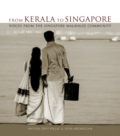 From Kerala to Singapore, Anitha Devi Pillai ; Puva Arumugam - Gebonden - 9789814721837