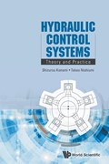 Hydraulic Control Systems: Theory And Practice | Konami, Shizurou (national Defense Academy Of Japan, Japan) ; Nishiumi, Takao (national Defense Academy Of Japan, Japan) | 