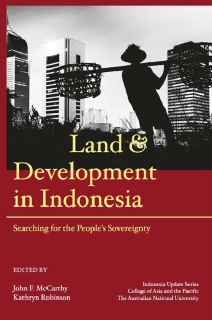 Land and Development in Indonesia, McCarthy John F. ; Kathryn Robinson - Paperback - 9789814762083