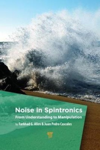 Noise in Spintronics, Farkhad Aliev ; Juan Pedro Cascales - Gebonden - 9789814774345