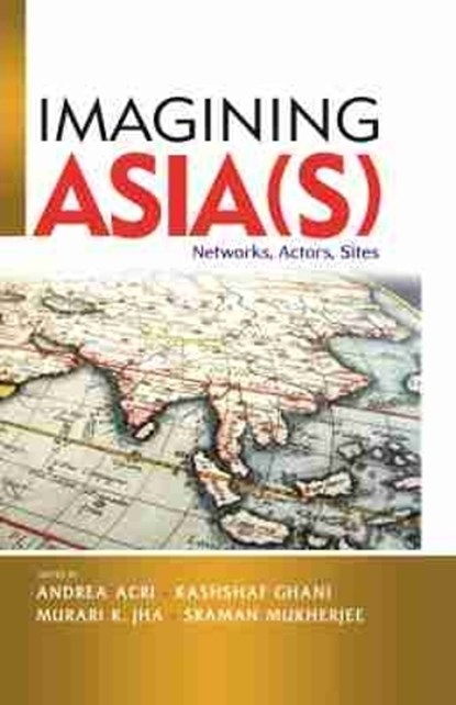 Imagining Asia(s), Andrea Acri ; Kashshaf Ghani ; Murari K. Jha - Paperback - 9789814818858