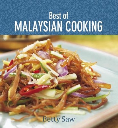 Best of Malaysian Cooking, Betty Saw - Paperback - 9789814828123