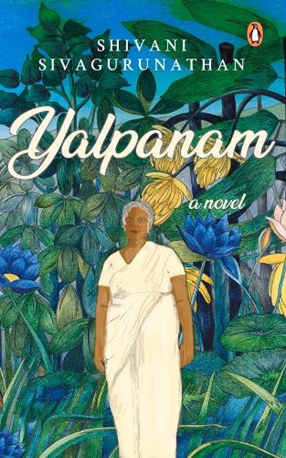Yalpanam, Shivani Sivagurunathan - Paperback - 9789814914116
