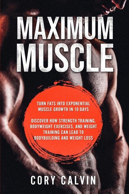 Muscle Building - Maximum Muscle, Cory Calvin - Paperback - 9789814950008