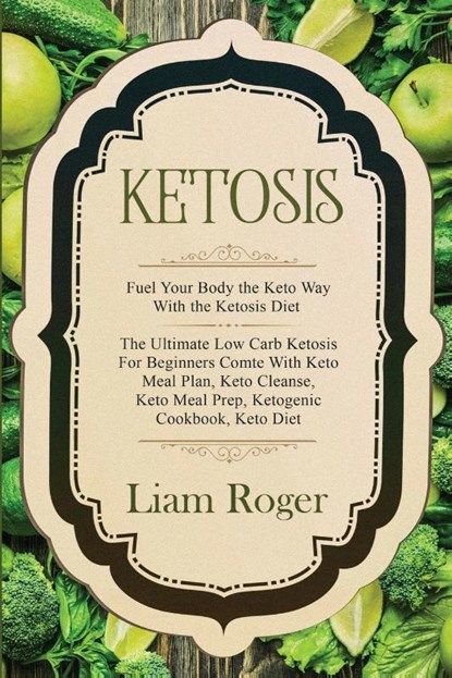 Ketosis - Keto Diet, Liam Roger - Paperback - 9789814950046