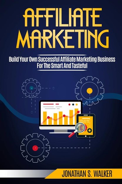 Affiliate Marketing, Jonathan S Walker - Paperback - 9789814950589