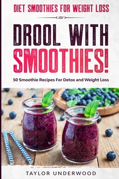 Diet Smoothies For Weight Loss, Taylor Underwood - Paperback - 9789814952224