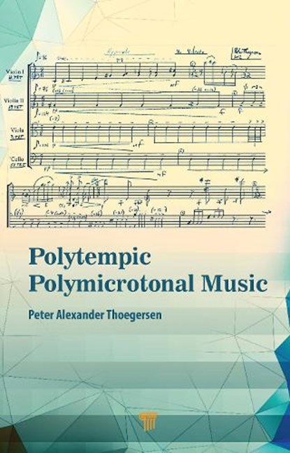 Polytempic Polymicrotonal Music, Peter Alexander Thoegersen - Gebonden - 9789814968294