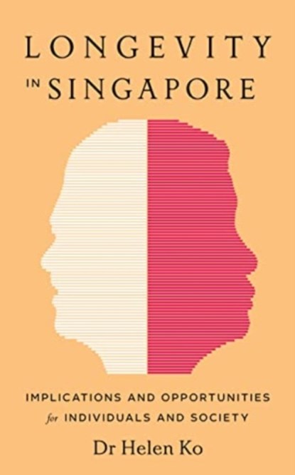Longevity in Singapore, Dr Helen Ko - Paperback - 9789814974127