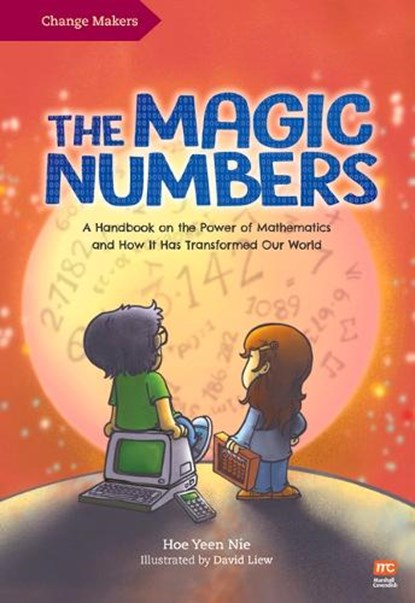 The Magic Numbers: A Handbook on the Power of Mathematics and How It Has Transformed Our World, Yeen Nie Hoe - Paperback - 9789815066036