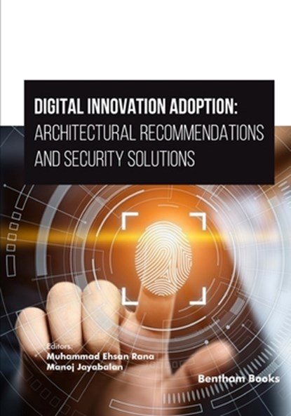 Digital Innovation Adoption: Architectural Recommendations and Security Solutions, Manoj Jayabalan - Paperback - 9789815079685
