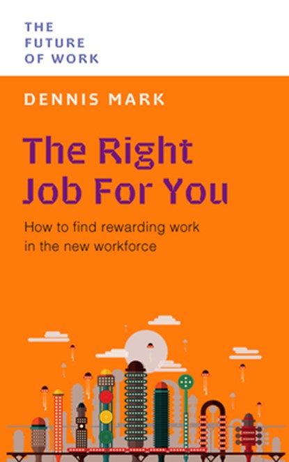 The Right Job for You, Dennis Mark - Paperback - 9789815113792