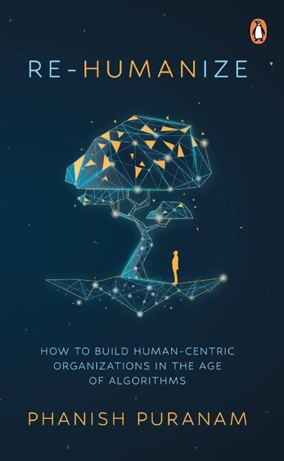 Re-Humanize, Phanish Puranam - Paperback - 9789815144123