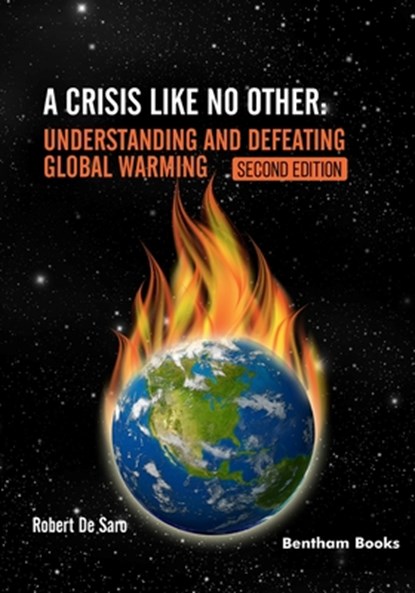 A Crisis like No Other. Understanding and Defeating Global Warming Second Edition, Robert de Saro - Paperback - 9789815305746