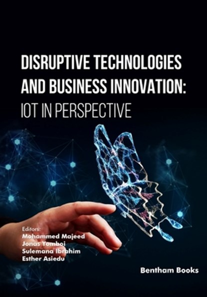 Disruptive Technologies and Business Innovation: IoT in Perspective, Jonas Yomboi - Paperback - 9789815322903