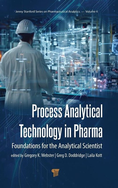 Process Analytical Technology in Pharma, Gregory K. Webster ; Greg D. Doddridge ; Laila Kott - Gebonden - 9789815352276