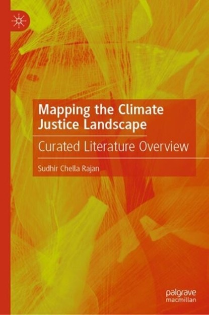 Mapping the Climate Justice Landscape, Sudhir Chella Rajan - Gebonden - 9789819208975