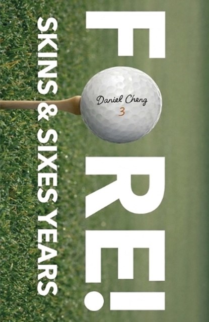 Fore! Skins and sixes years, Daniel Cheng - Paperback - 9789819458073