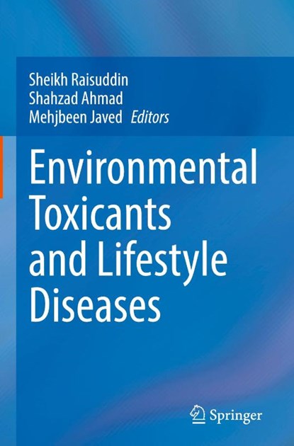 Environmental Toxicants and Lifestyle Diseases, Sheikh Raisuddin ; Shahzad Ahmad ; Mehjbeen Javed - Gebonden - 9789819505746