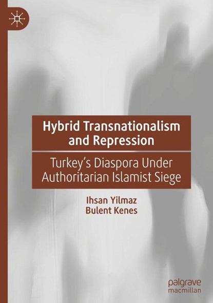 Hybrid Transnationalism and Repression, Ihsan Yilmaz ; Bulent Kenes - Gebonden - 9789819506682