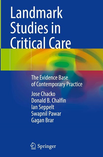 Landmark Studies in Critical Care, Jose Chacko ; Donald B. Chalfin ; Ian Seppelt ; Swapnil Pawar - Gebonden - 9789819506729