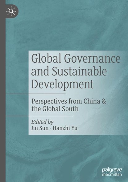 Global Governance and Sustainable Development, Jin Sun ; Hanzhi Yu - Gebonden - 9789819507559